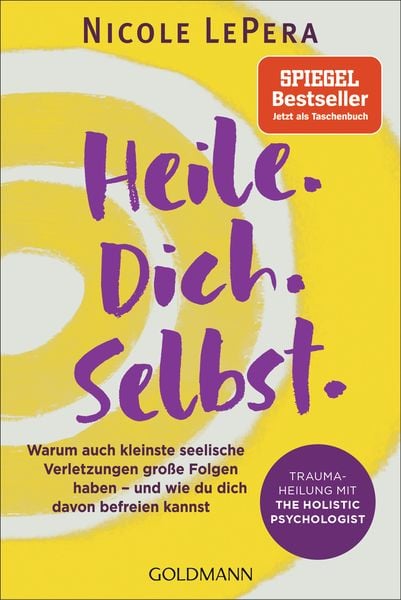 Heile. Dich. Selbst., Taschenbuch von Nicole LePera, Goldmann, 978-3-442-22385-5