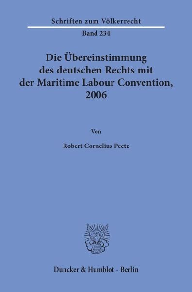 Produktbild: Die &Uuml;bereinstimmung des deutschen Rechts mit der Maritime Labour Convention, 2006.