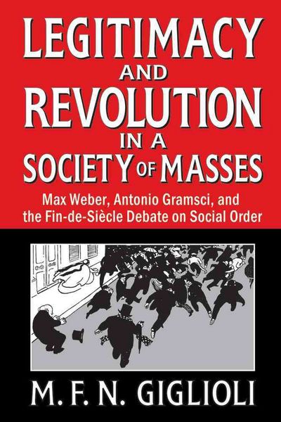 Produktbild: Giglioli, M: Legitimacy and Revolution in a Society of Masse