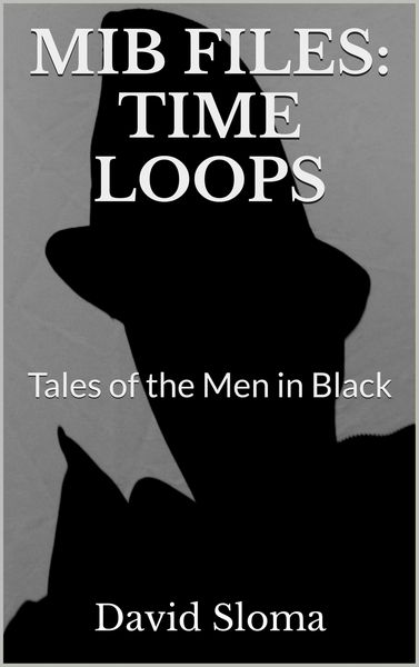 Produktbild: Mib Files: Time Loops - Tales Of The Men In Black (MIB Files - Tales of the Men In Black, #5)