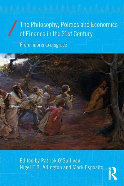 Produktbild: The Philosophy, Politics and Economics of Finance in the 21st Century