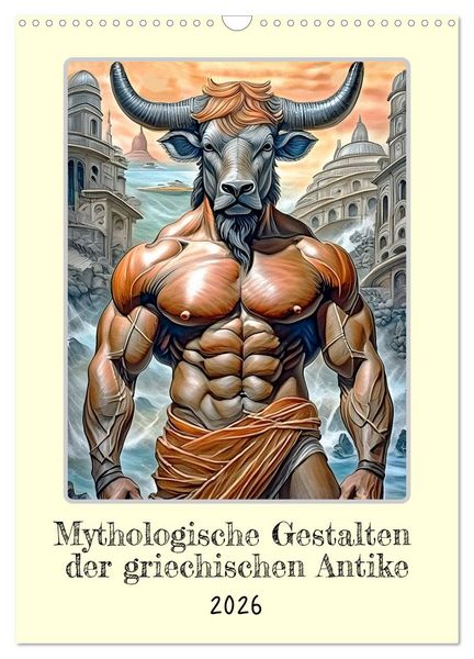 Mythologische Gestalten der griechischen Antike (Wandkalender 2026 DIN A3 hoch), CALVENDO Monatskalender