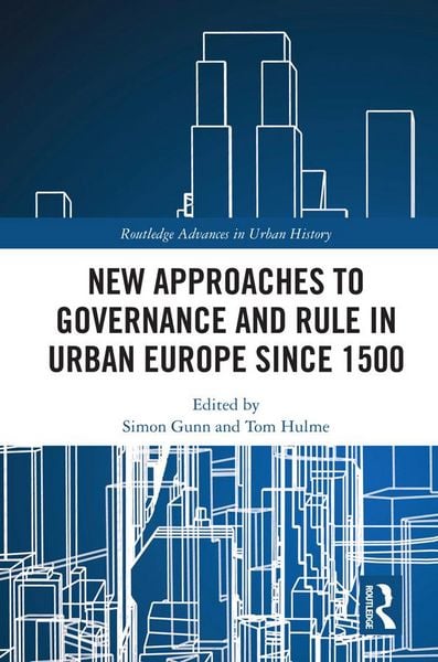 Produktbild: New Approaches to Governance and Rule in Urban Europe Since 1500