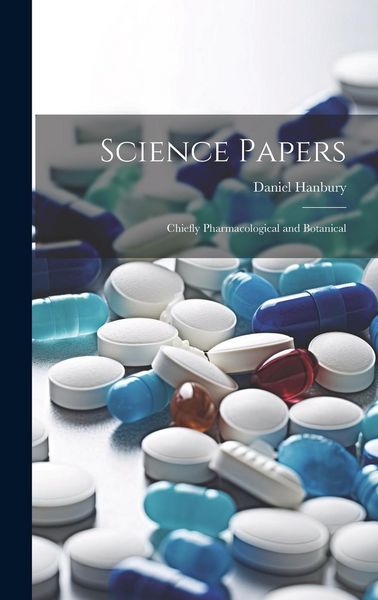 Produktbild: Science Papers: Chiefly Pharmacological and Botanical