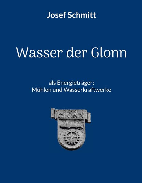 Produktbild: Wasser der Glonn als Energietr&auml;ger: M&uuml;hlen und Wasserkraftwerke