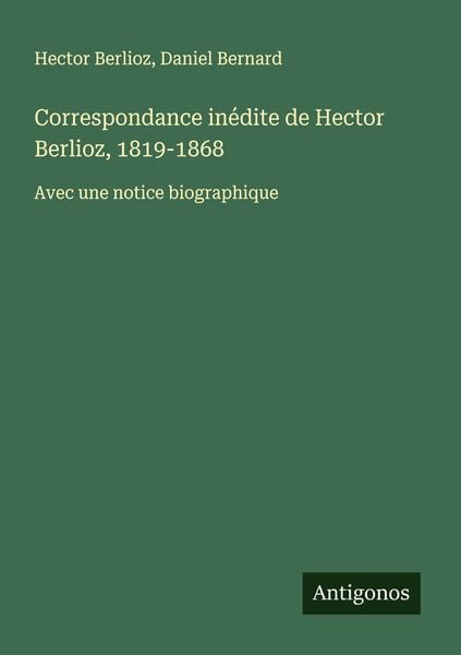 Produktbild: Correspondance in&eacute;dite de Hector Berlioz, 1819-1868