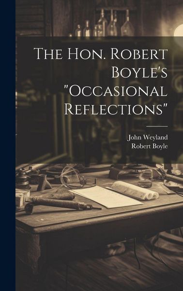 Produktbild: The Hon. Robert Boyle's "occasional Reflections"