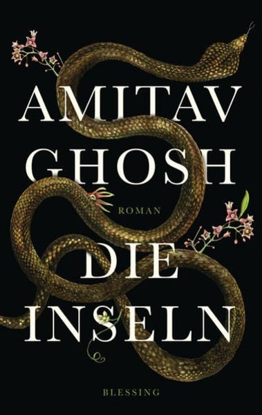 Die Inseln, Gebundene Ausgabe von Amitav Ghosh, Blessing