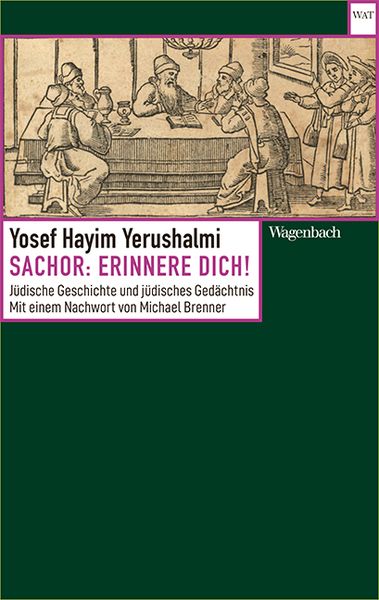 Sachor: Erinnere dich!, Taschenbuch von Yosef Hayim Yerushalmi, Wagenbach, K, 9783803128591