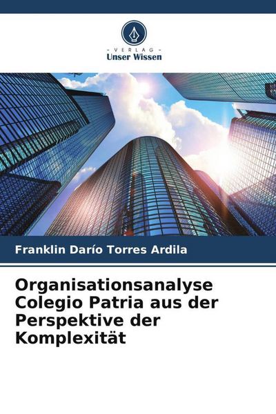 Produktbild: Organisationsanalyse Colegio Patria aus der Perspektive der Komplexit&auml;t