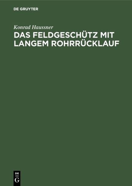 Produktbild: Das Feldgesch&uuml;tz mit langem Rohrr&uuml;cklauf