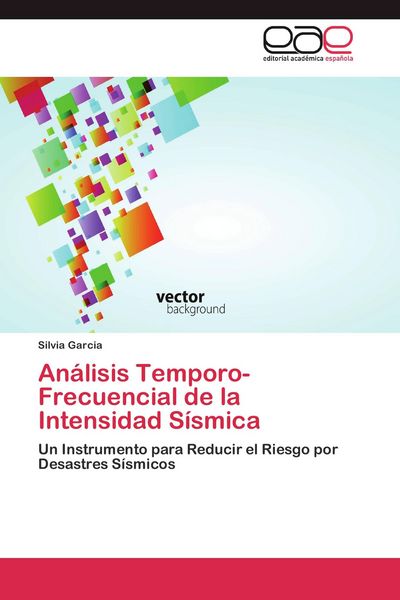 Produktbild: An&aacute;lisis Temporo-Frecuencial de la Intensidad S&iacute;smica