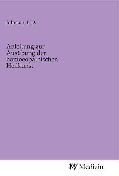 Produktbild: Anleitung zur Aus&uuml;bung der homoeopathischen Heilkunst
