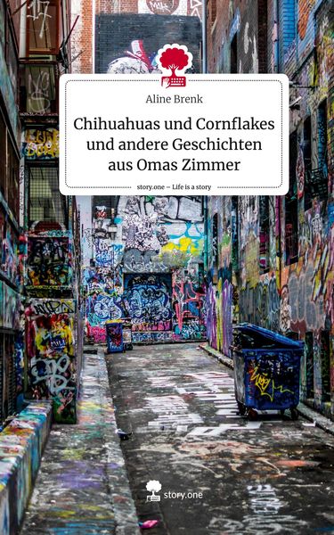 Produktbild: Chihuahuas und Cornflakes und andere Geschichten aus Omas Zimmer. Life is a Story - story.one