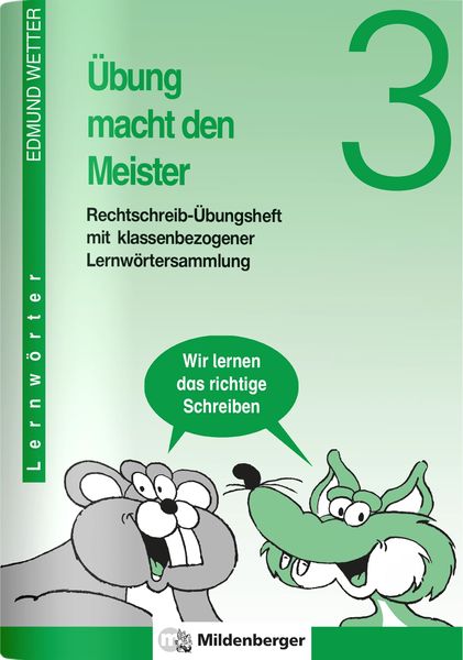 Übung macht den Meister. Rechtschreib-Übungsheft 3. Druckschrift. RSR