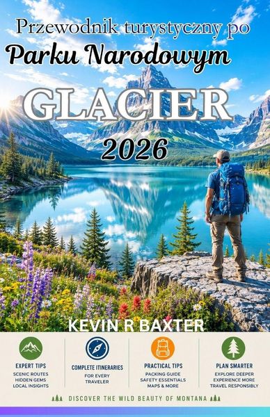 Produktbild: Przewodnik turystyczny po Parku Narodowym Glacier 2026