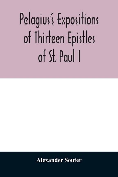 Produktbild: Pelagius's expositions of thirteen epistles of St. Paul I