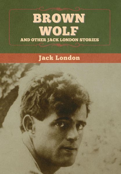 Produktbild: Brown Wolf and Other Jack London Stories