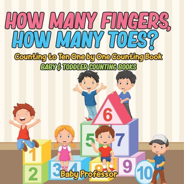 Produktbild: How Many Fingers, How Many Toes? Counting to Ten One by One Counting Book - Baby & Toddler Counting Books