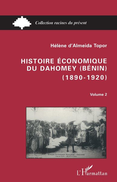 Produktbild: Histoire &eacute;conomique du Dahomey (B&eacute;nin) 1890-1920