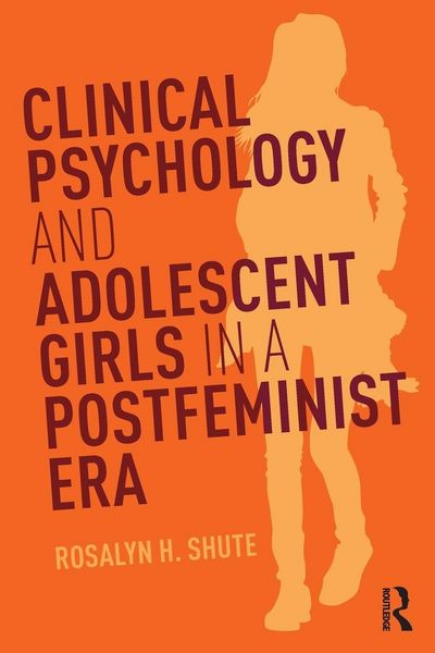 Produktbild: Clinical Psychology and Adolescent Girls in a Postfeminist Era