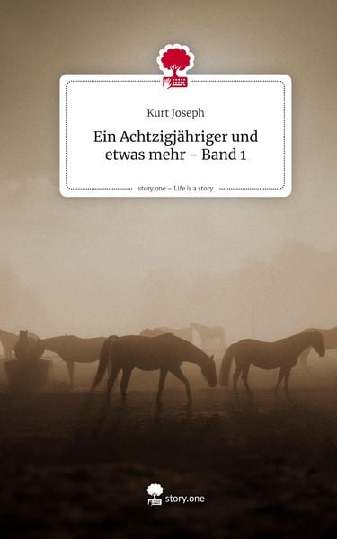 Produktbild: Ein Achtzigj&auml;hriger und etwas mehr - Band 1. Life is a Story - story.one