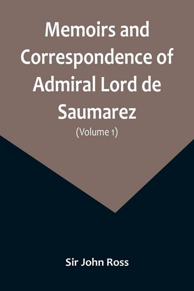 Produktbild: Memoirs and Correspondence of Admiral Lord de Saumarez (Volume I)