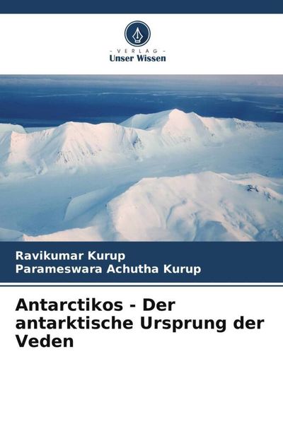 Produktbild: Kurup, R: Antarctikos - Der antarktische Ursprung der Veden