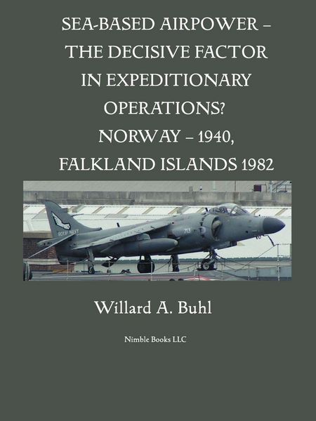 Produktbild: Sea-Based Airpower - The Decisive Factor in Expeditionary Operations? (Norway, 1940; Falkland Islands, 1982)