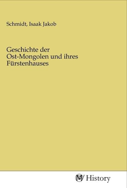 Produktbild: Geschichte der Ost-Mongolen und ihres F&uuml;rstenhauses