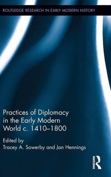 Produktbild: Practices of Diplomacy in the Early Modern World c.1410-1800