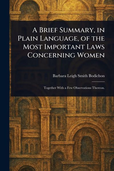 Produktbild: A Brief Summary, in Plain Language, of the Most Important Laws Concerning Women
