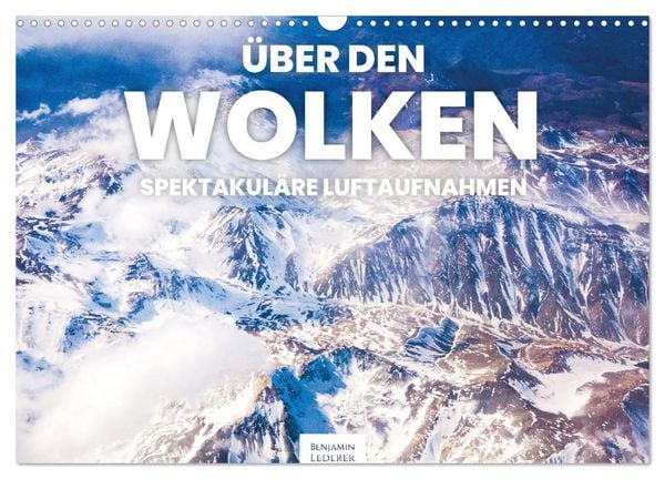 Produktbild: &Uuml;ber den Wolken - Spektakul&auml;re Luftaufnahmen (Wandkalender 2026 DIN A3 quer), CALVENDO Monatskalender