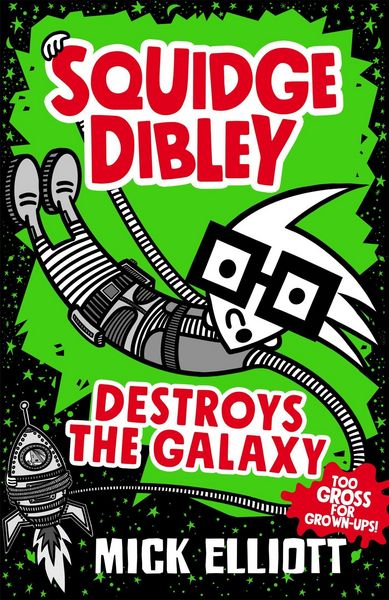 Produktbild: Elliott, M: Squidge Dibley Destroys the Galaxy