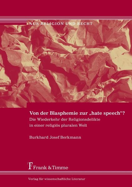 Von der Blasphemie zur 'hate speech'?; Taschenbuch von Burkhard Josef Berkmann, Frank & Timme, 9783865962201