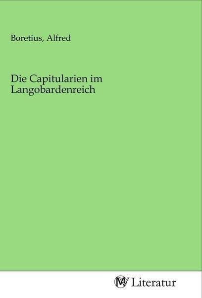 Produktbild: Die Capitularien im Langobardenreich