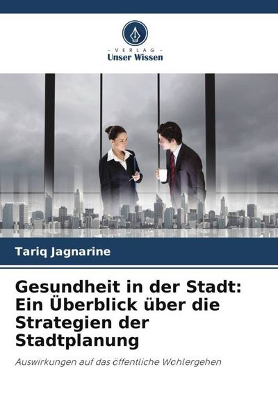 Produktbild: Jagnarine, T: Gesundheit in der Stadt: Ein &Uuml;berblick &uuml;ber di