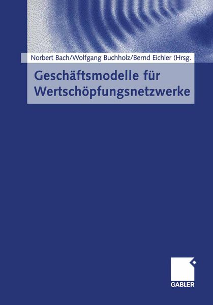 Produktbild: Gesch&auml;ftsmodelle f&uuml;r Wertsch&ouml;pfungsnetzwerke