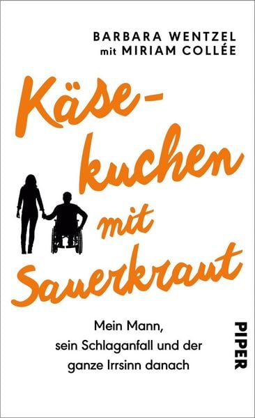Käsekuchen mit Sauerkraut, Gebundene Ausgabe von Barbara Wentzel, Piper
