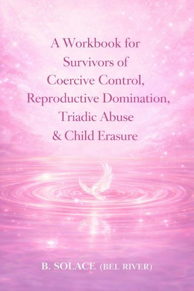 Produktbild: A Workbook for Survivors of Coercive Control, Reproductive Domination, Triadic Abuse