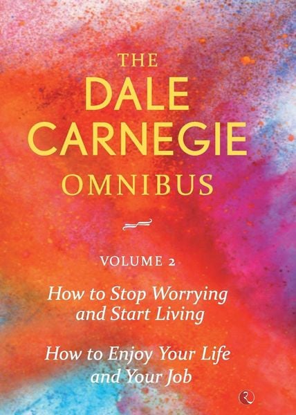 Produktbild: Dale Carnegie Omnibus (How To Stop Worrying And Start Living/How To Enjoy Your Life And Job) - Vol. 2