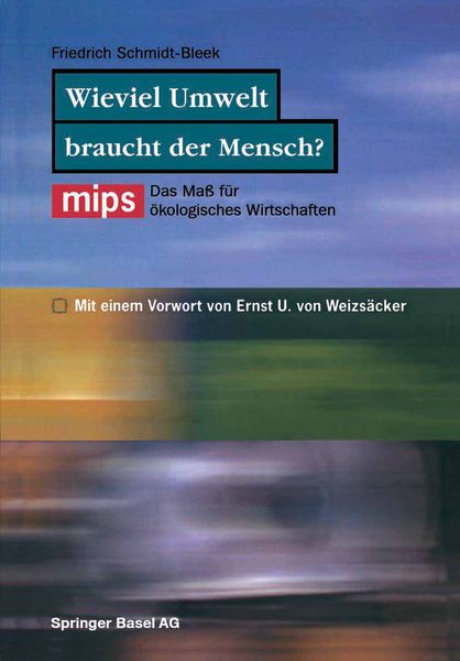 Wieviel Umwelt braucht der Mensch?, Taschenbuch von Friedrich Schmidt-Bleek, Springer Basel, 9783034856515