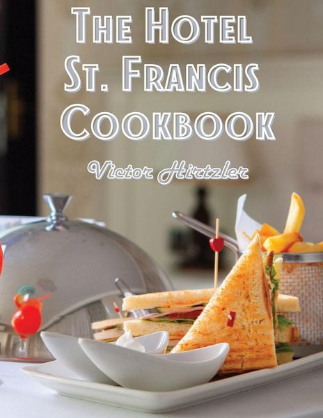 Produktbild: The Hotel St. Francis Cookbook