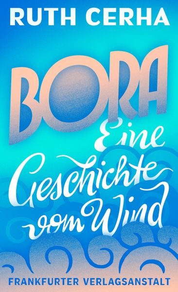 Bora, Gebundene Ausgabe von Ruth Cerha, Frankfurter Verlagsanstalt, 9783627002152