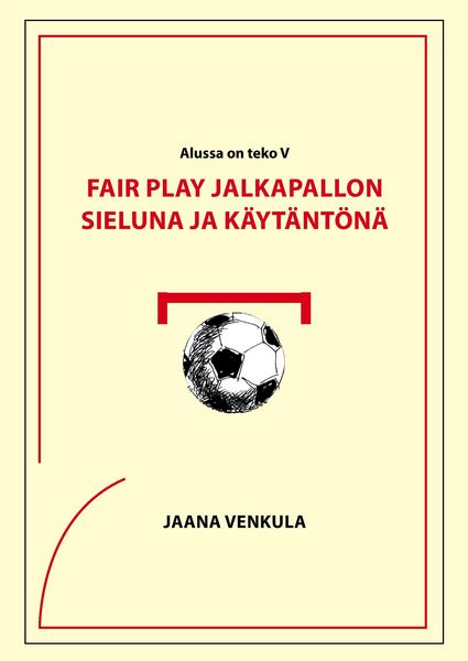 Produktbild: Fair play jalkapallon sieluna ja k&auml;yt&auml;nt&ouml;n&auml;