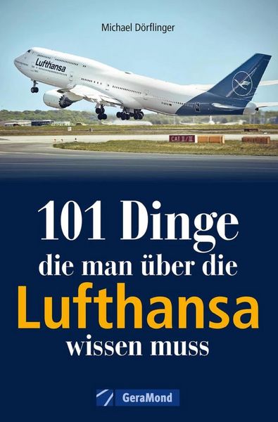 Produktbild: 101 Dinge, die man &uuml;ber die Lufthansa wissen muss