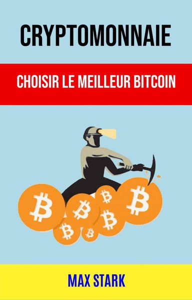 Produktbild: Cryptomonnaie : Choisir Le Meilleur Bitcoin