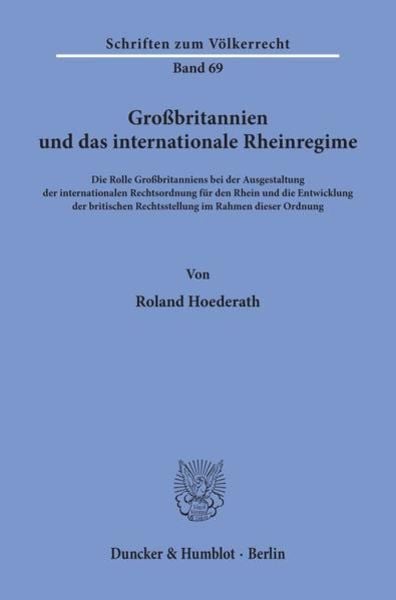 Großbritannien und das internationale Rheinregime., Taschenbuch von Roland Hoederath, Duncker & Humblot, 9783428049271