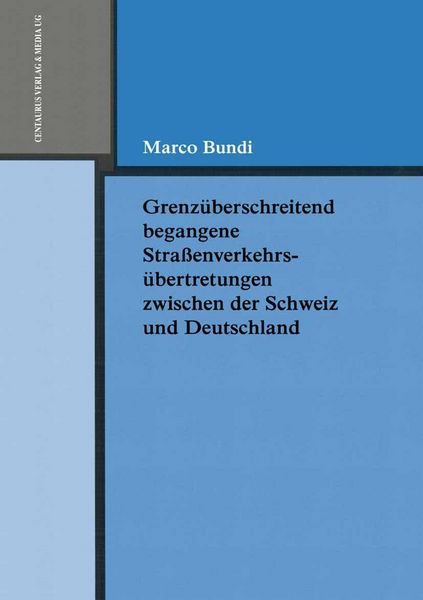 Produktbild: Grenz&uuml;berschreitend begangene Strassenverkehrs&uuml;bertretungen zwischen der Schweiz und Deutschland