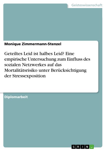 Produktbild: Geteiltes Leid ist halbes Leid? Eine empirische Untersuchung zum Einfluss des sozialen Netzwerkes auf das Mortalit&auml;tsrisiko unter Ber&uuml;cksichtigung der